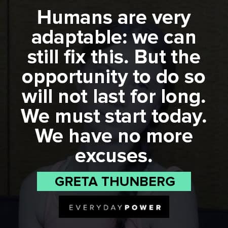 Greta Thunberg quotes on human are adaptable
