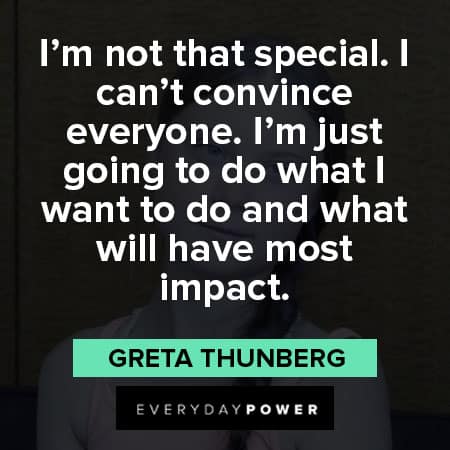 Greta Thunberg quotes on convince everyone