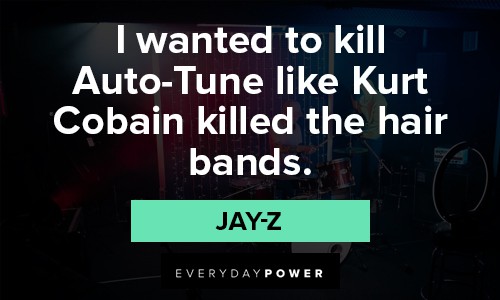 Grunge quotes about I wanted to kill auto tune