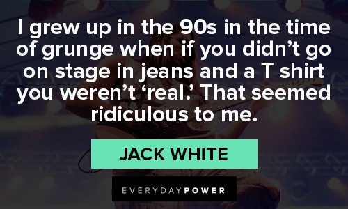 Grunge quotes about I grew up in the 90s in the time of grunge