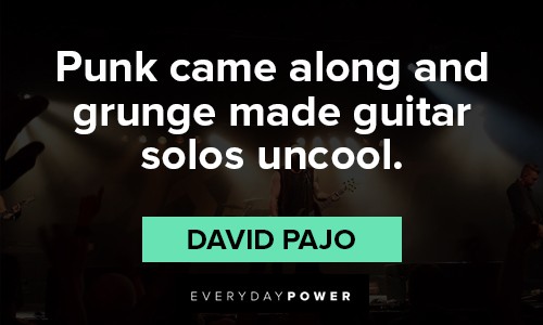 Grunge quotes about punk came along and grunge made guitar solos uncool