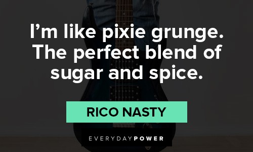 Grunge quotes about the perfect blend of sugar and spice