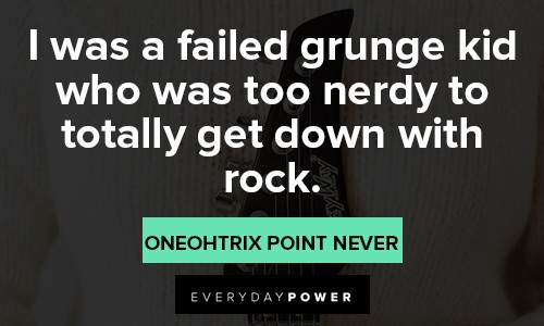 Grunge quotes about I was a failed grunge kid who was too nerdy to totally get down with rock