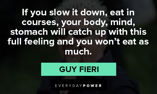 Guy Fieri quotes about eating