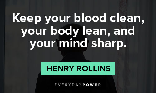 Henry Rollins quotes about keep your blood clean