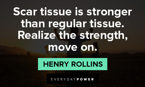 Henry Rollins quotes about scar tissue is stronger than regular tissue