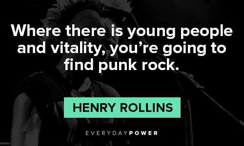 Henry Rollins quotes about you're going to find punk rock 