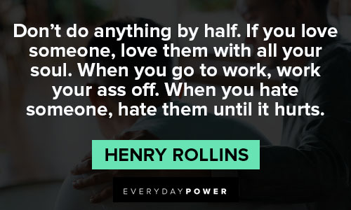 Henry Rollins quotes about love someone