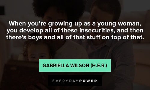 H. E. R. quotes about growing up