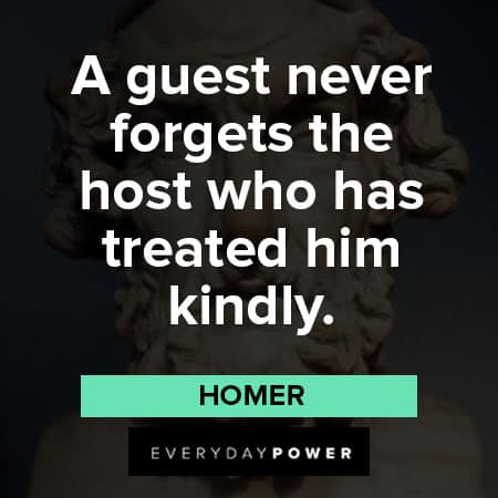 Homer quotes about guest never forgets the host who has treated hi kindly