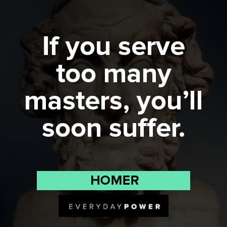 Homer quotes on serving too many masters