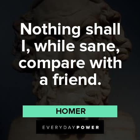 Homer quotes about compare with a friend