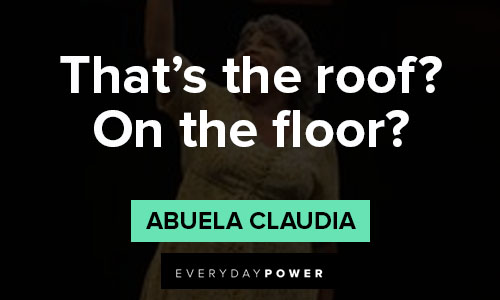 In the Heights quotes that’s the roof? On the floor