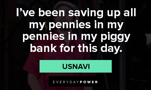In the Heights quotes about saving up all my pennies