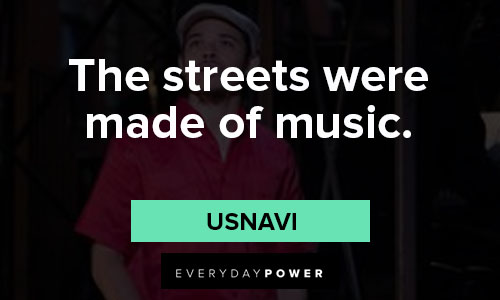 In the Heights quotes about the streets were made of music