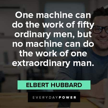 Inner Strength Quotes about one machine can do the work of fifty ordinary men