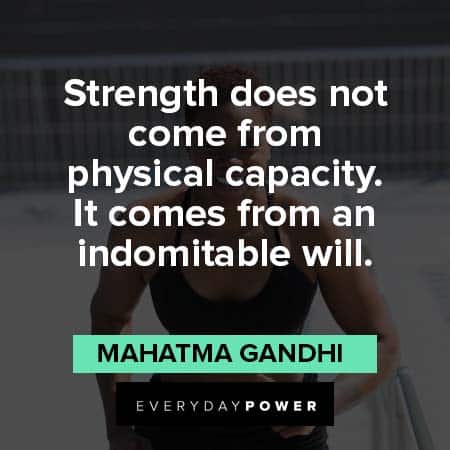 Inner Strength Quotes about strength does not come from physical capacity