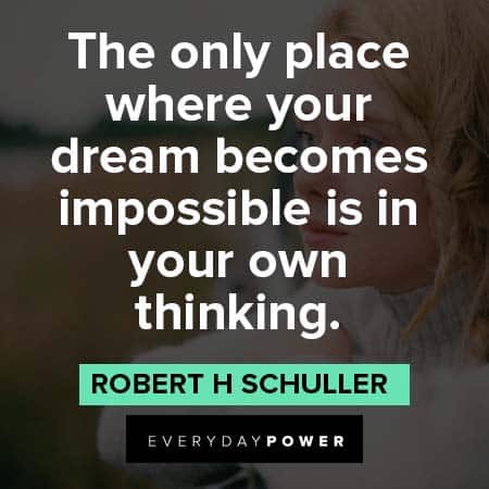 Inner Strength Quotes about dream becomes impossible is your own thinking
