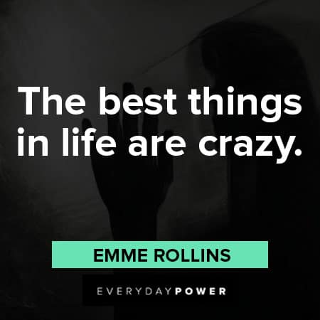 insanity quotes about the best things in life are crazy