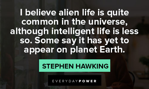 intelligence quotes about believe alien life