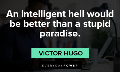 intelligence quotes about an intelligent hell would be better than a stupid paradise