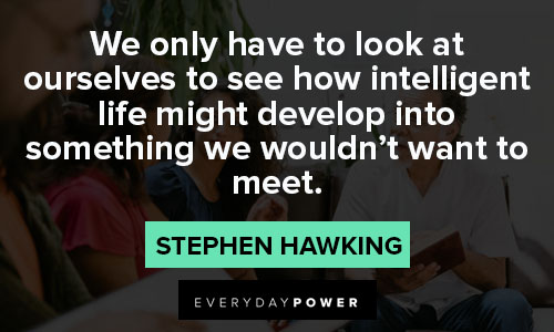 intelligence quotes about something we wouldn't want to meet