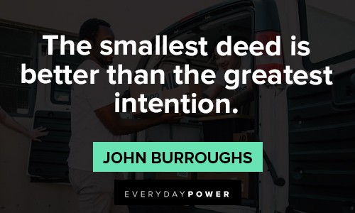 intention quotes about the smallest deed is better than the greatest intention