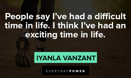 Iyanla Vanzant quotes about I think I’ve had an exciting time in life