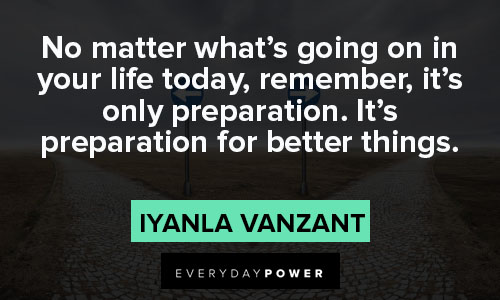 Iyanla Vanzant quotes about it’s preparation for better things