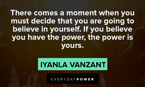 Iyanla Vanzant quotes about if you believe you have the power, the power is yours