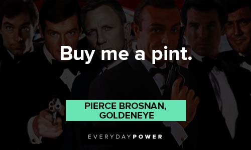 James Bond quotes about buy me a pint