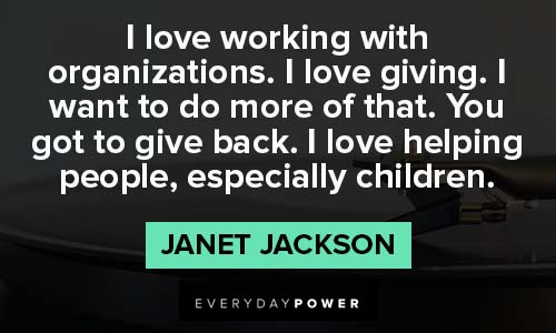 janet jackson quotes about I love working with organizations