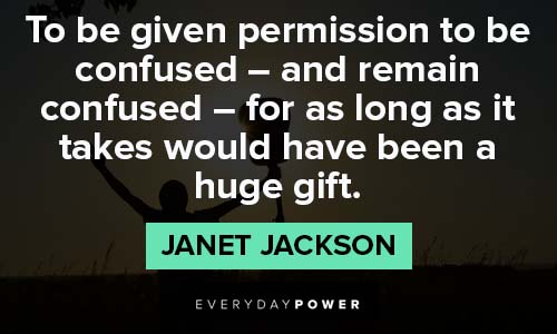 janet jackson quotes to be given permission to be confused