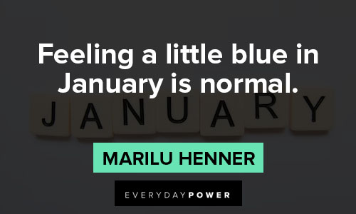 January quotes about feeling a little blue in January is normal