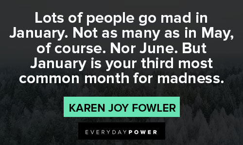 January quotes about january is your third most common month for madness
