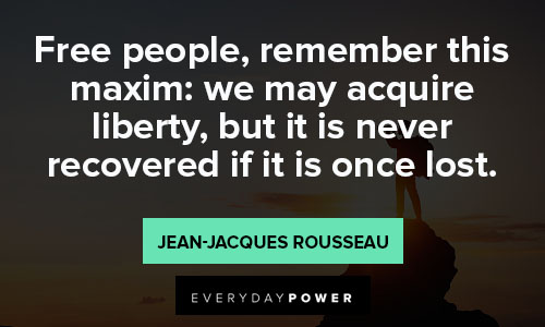 Jean-Jacques Rousseau quotes about remember this maxim