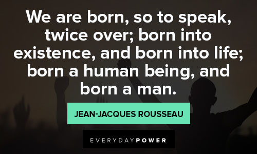 Jean-Jacques Rousseau quotes about human being and born a man
