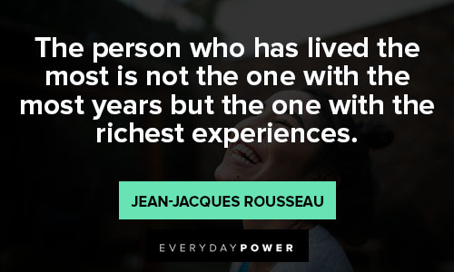 Jean-Jacques Rousseau quotes aboutrichest experiences