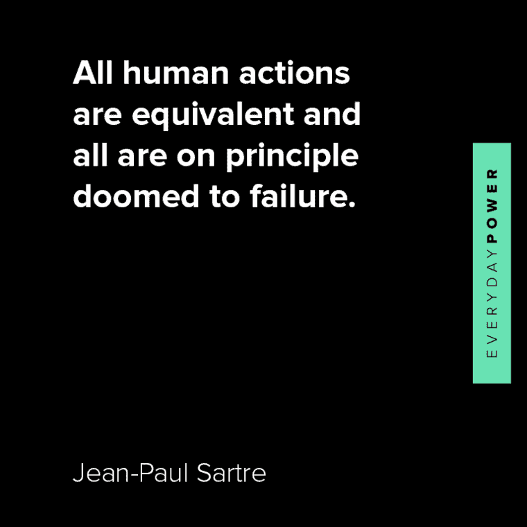 Jean-Paul Sartre quotes about all human actions are equivalent and all are on principle doomed to failure