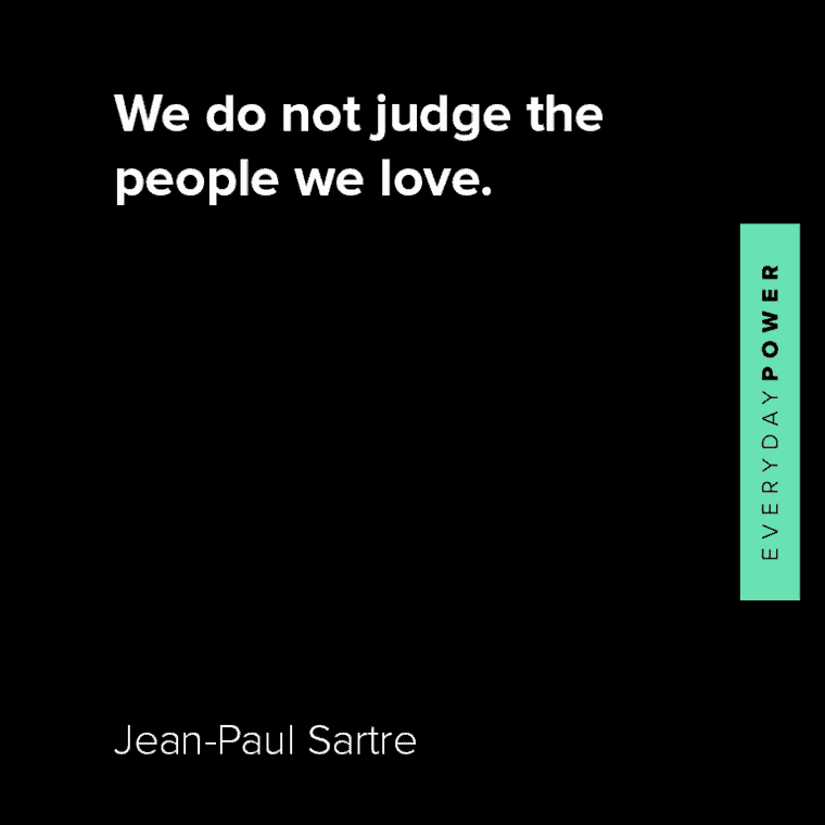 Jean-Paul Sartre quotes about we do not judge the people we love