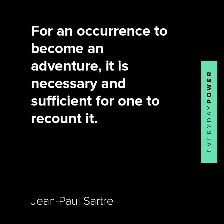 Jean-Paul Sartre quotes about for an occurrence to become an adventure