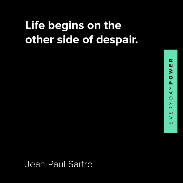 Jean-Paul Sartre quotes about life begins on the other side of despair