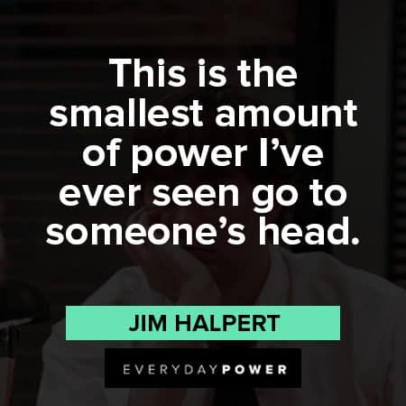 Powerfull Jim Halpert quotes
