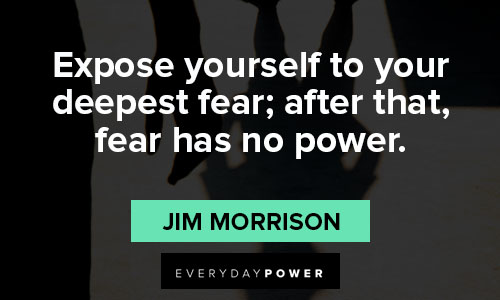 Jim Morrison quotes about expose yourself to deepest fear