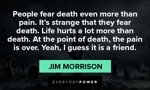 Jim Morrison quotes about more than pain