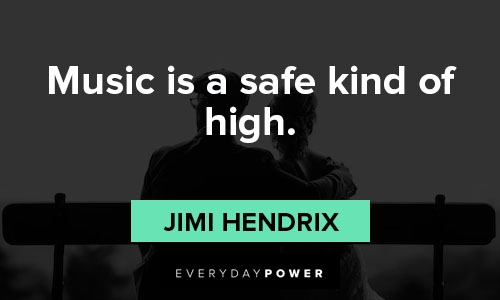 jimi hendrix quotes on music is a safe kind of high