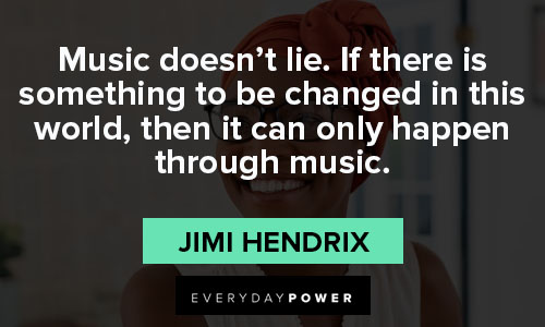 jimi hendrix quotes about music doesn't lie