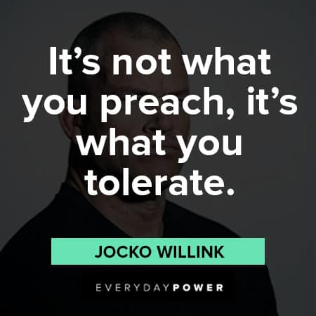 Jocko Willink quotes what you preach