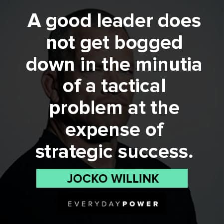 Jocko Willink Quote: “Implementing Extreme Ownership requires