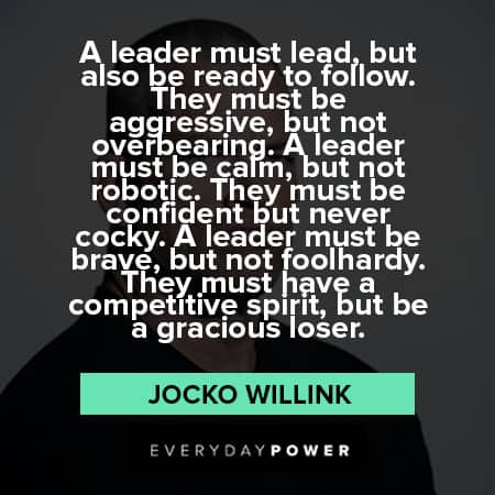 Jocko Willink quotes about a leader must lead